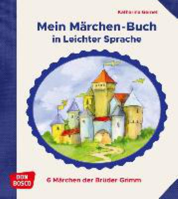 Titelbild: Mein Märchen-Buch in Leichter Sprache : 6 Märchen der Brüder Grimm.