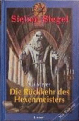 Titelbild: Die Rückkehr des Hexenmeisters. - (Sieben Siegel ; 1)