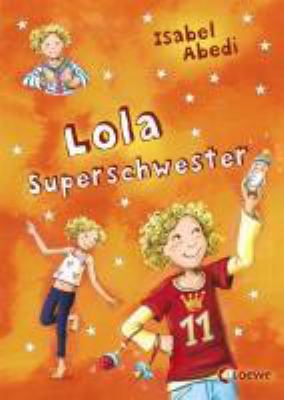 Titelbild: Lola Schwesterherz. - (Lola-Reihe ; 7)