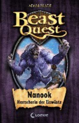 Titelbild: Nanook, Herrscherin der Eiswüste. - (Beast quest ; 5)