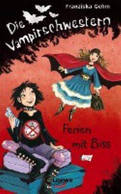 Titelbild: Ferien mit Biss. - (Die Vampirschwestern ; 5)