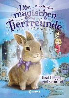 Titelbild: Die magischen Tierfreunde – Hasi Hoppel wird vermisst. Band 1.