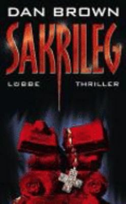 Titelbild: Sakrileg : Thriller. - (Robert-Langdon-Reihe ; 2)