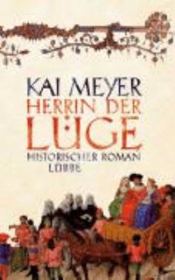 Titelbild: Herrin der Lüge : der Roman über den Kreuzzug der Jungfrauen.