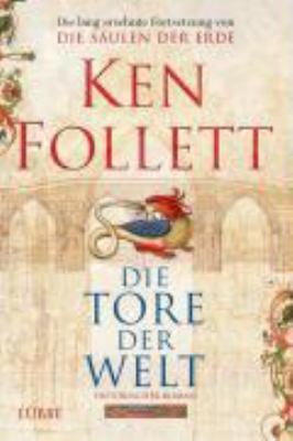 Titelbild: Die Tore der Welt : Roman. - (Kingsbridge-Reihe ; 2)