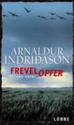 Titelbild: Frevelopfer : Island-Krimi. - (Kommissar-Erlendur-Reihe ; 9)