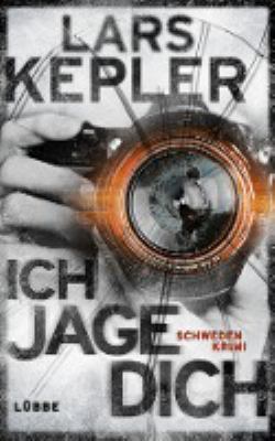 Titelbild: Ich jage dich : Kriminalroman. - (Kommissar-Joona-Linna-Reihe ; 5)