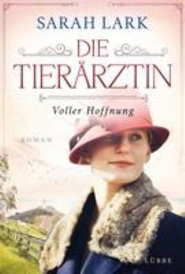 Titelbild: Die Tierärztin – Voller Hoffnung. - (Die Tierärztin-Saga ; 2)