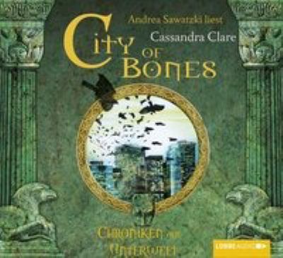 Titelbild: City of bones. - (Chroniken der Unterwelt ; 1)