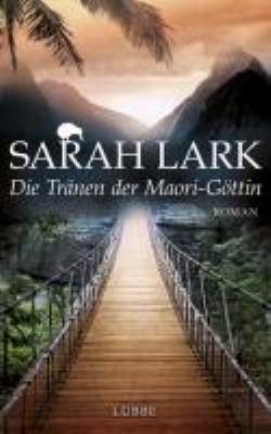 Titelbild: Die Tränen der Maori-Göttin : Roman. - (Kauri-Trilogie ; 3)