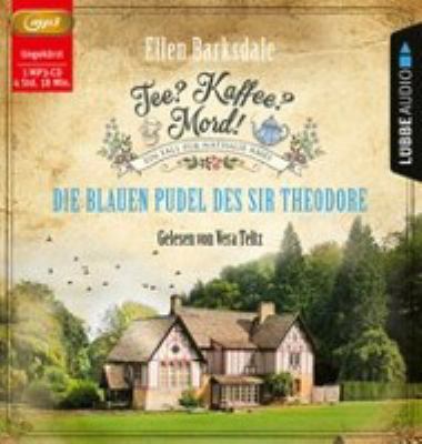 Titelbild: Die blauen Pudel des Sir Theodore. - (Tee? Kaffee? Mord! ; 3)