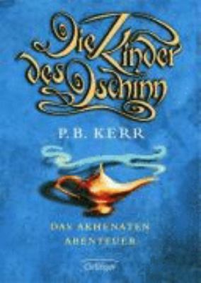 Titelbild: Die Kinder des Dschinn – Das Akhenaten-Abenteuer. Band 1.