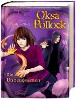 Titelbild: Oksa Pollock – Die Unbeugsamen. - (Oksa Pollock ; 4)