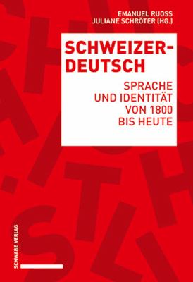 Titelbild: Schweizerdeutsch : Sprache und Identität von 1800 bis heute.