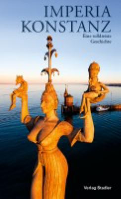 Titelbild: Imperia Konstanz : eine tolldreiste Geschichte.