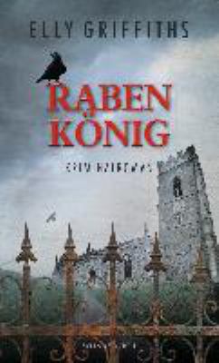 Titelbild: Rabenkönig : Kriminalroman. - (Ruth-Galloway-Reihe ; 5)