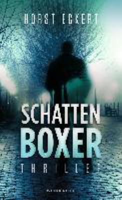 Titelbild: Schattenboxer : Thriller. - (Vincent-Veih-Reihe ; 2)