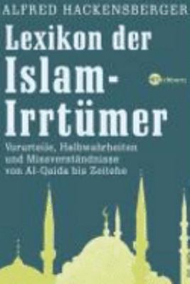 Titelbild: Lexikon der Islam-Irrtümer : Vorurteile, Halbwahrheiten und Missverständnisse von Al-Qaida bis Zeitehe.