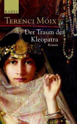 Titelbild: Der Traum der Kleopatra : Roman. Band 1.
