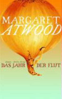 Titelbild: Das Jahr der Flut. - (MaddAddam-Trilogie ; 2)