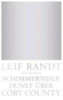 Titelbild: Schimmernder Dunst über Coby County : Roman.