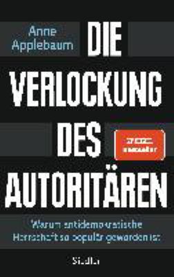 Titelbild: Die Verlockung des Autoritären : warum antidemokratische Herrschaft so populär geworden ist.