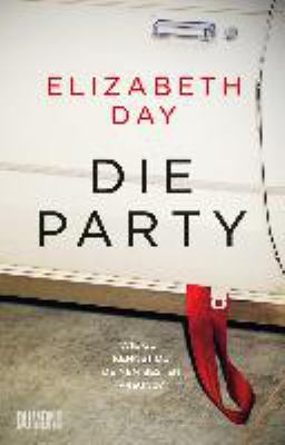 Titelbild: Die Party : wie gut kennst du deinen besten Freund? ; Roman.