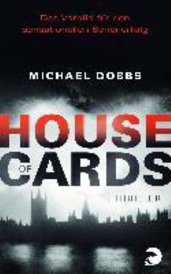 Titelbild: House of Cards : Thriller. - (Francis-Urquhart-Reihe ; 1)