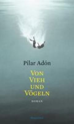 Titelbild: Von Vieh und Vögeln : Roman.