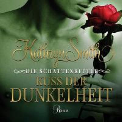 Titelbild: Kuss der Dunkelheit : Roman. - (Die Schattenritter ; 2)