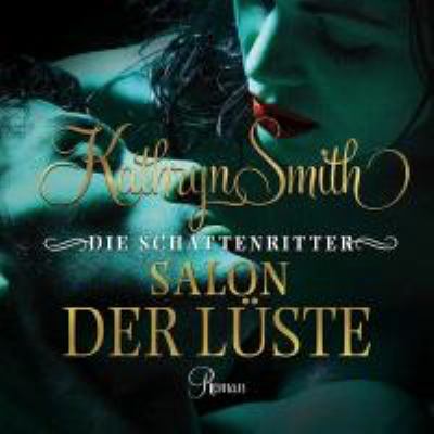 Titelbild: Salon der Lüste : Roman. - (Die Schattenritter ; 3)