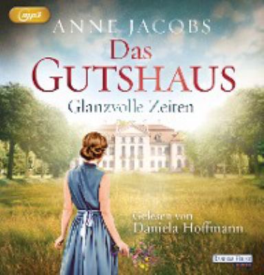 Titelbild: Glanzvolle Zeiten. - (Die Gutshaus-Saga ; 1)