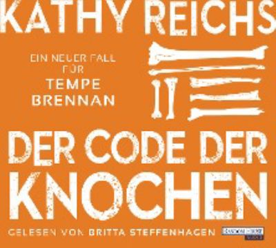 Titelbild: Der Code der Knochen : ein neuer Fall für Tempe Brennan. - (Temperance-Brennan-Reihe ; 20)