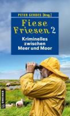 Titelbild: Kriminelles zwischen Meer und Moor : Kurzkrimis. - (Fiese Friesen ; 2)