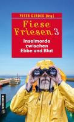 Titelbild: Inselmorde zwischen Ebbe und Blut : Kurzkrimis. - (Fiese Friesen ; 3)