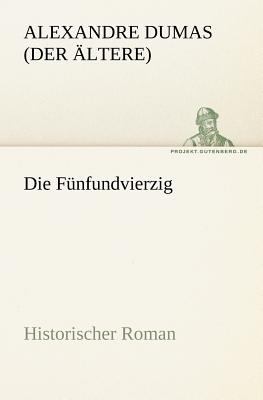 Titelbild: Die Fünfundvierzig : historischer Roman. Band 3.
