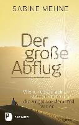 Titelbild: Der große Abflug : wie ich durch meine Nahtoderfahrung die Angst vor dem Tod verlor.