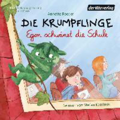 Titelbild: Die Krumpflinge – Egon schwänzt die Schule. - (Die Krumpflinge ; 3)