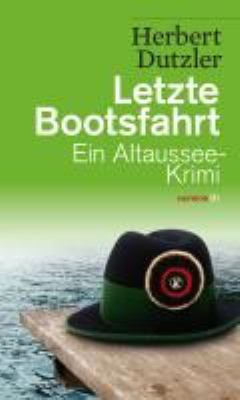 Titelbild: Letzte Bootsfahrt : ein Altaussee-Krimi. - (Franz-Gasperlmaier-Reihe ; 3)