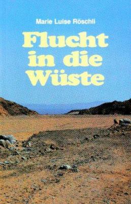 Titelbild: Flucht in die Wüste. Band 1.