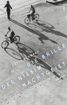 Titelbild: Die Brille des Nissim Nachtgeist : Roman ; die Emigrantenpension Comi in Zürich 1921-1942.