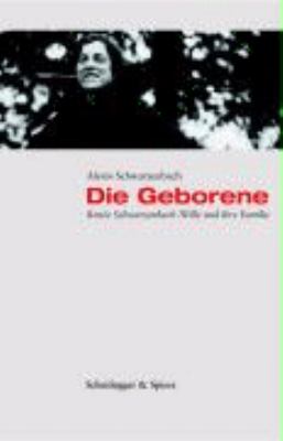 Titelbild: Die Geborene : Renée Schwarzenbach und ihre Familie.