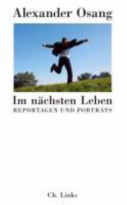 Titelbild: Im nächsten Leben : Reportagen und Porträts.
