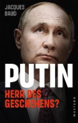 Titelbild: Putin : Herr des Geschehens?