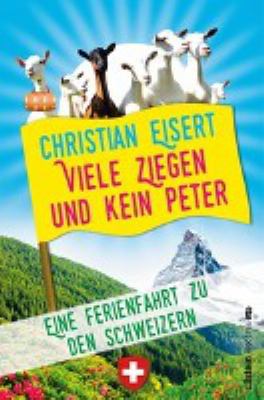 Titelbild: Viele Ziegen und kein Peter : eine Ferienfahrt zu den Schweizern.