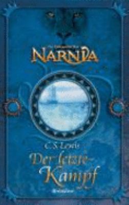 Titelbild: Der letzte Kampf. - (Die Chroniken von Narnia ; 7)