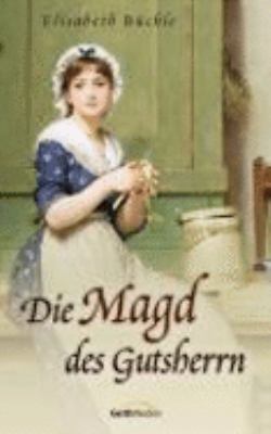 Titelbild: Die Magd des Gutsherrn : Roman.