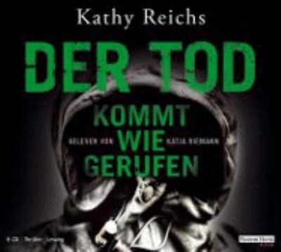 Titelbild: Der Tod kommt wie gerufen : Thriller. - (Temperance-Brennan-Reihe ; 11)