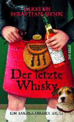 Titelbild: Der letzte Whisky : ein kulinarischer Kriminalroman. - (Professor-Adalbert-Bietigheim-Reihe ; 4)