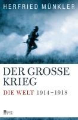 Titelbild: Der Große Krieg : die Welt 1914 bis 1918.